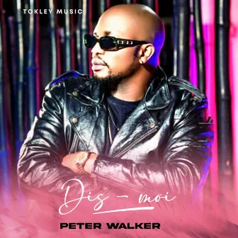 Dis Moi by Peter Walker