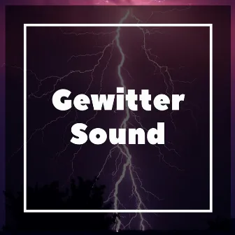 Gewitter Sound by Entspannende Medizin