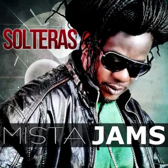 Solteras by Mista Jams