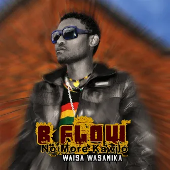 No More Kawilo (Waisa Wasanika) by B-Flow