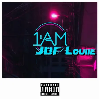 1AM by JBF Louiie