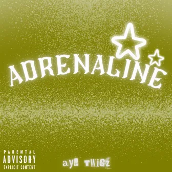 Adrenaline. by AYE TWIGZ