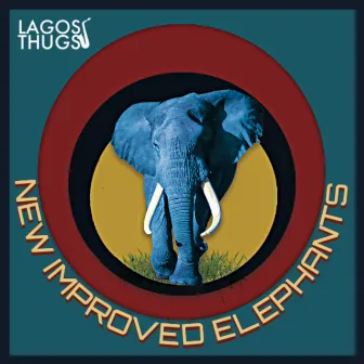 New Improved Elephants by Lagos Thugs