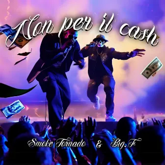 Non Per Il Cash by Smoke Tornado