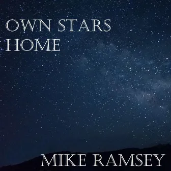 Own Stars Home by Mike Ramsey