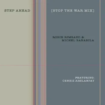 Step Ahead (Stop the War Remix) by Robin Rimbaud