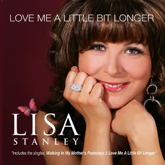 Love Me a Little Bit Longer by Lisa Stanley