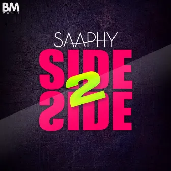 Side 2 Side by Saaphy