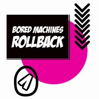 Rollback by Bored Machines