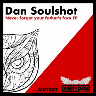 Never Forget Your Father's Face by Dan Soulshot