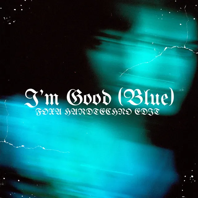 I'm Good (Blue) - Hardtechno Edit