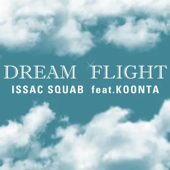 Dream Flight (From '2010 스타리그' Original Soundtrack) [feat. Koonta & DJ Tiz] by Issac Squab