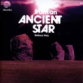 From an Ancient Star by Belbury Poly