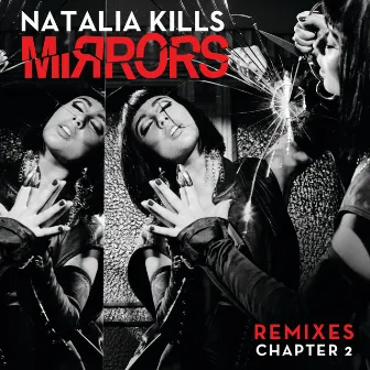 Mirrors (Remixes Chapter 2) by Natalia Kills