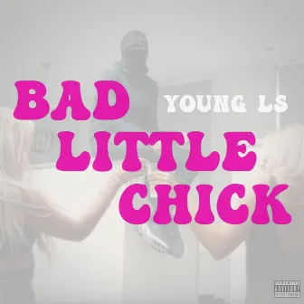 Bad Little Chick by Young LS