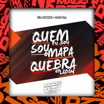 Quem Eu Sou, Sou o Mapa Quebra de Ladin by MC PP