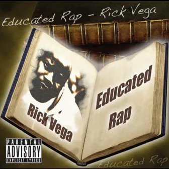 Educated Rap by Rick Vega