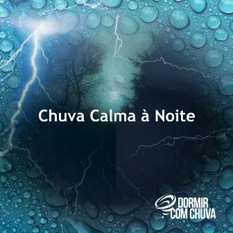 Chuva Calma à Noite by Dormir Com Chuva