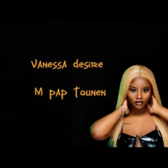 M Pap Tounen by Vanessa Desire