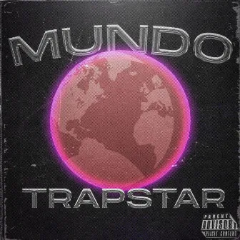 Mundo Trapstar by CHILLD K