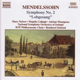 Mendelssohn: Symphony No. 2, 'Hymn of Praise' by Reinhard Seifried