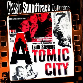 The Atomic City (Original Soundtrack) [1952] by Leith Stevens