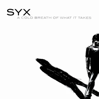 A Cold Breath of What It Takes by SYX