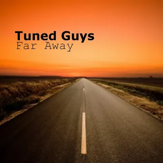 Far Away by Tuned Guys