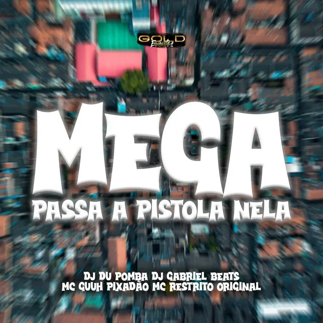 Mega - Passa a Pistola Nela