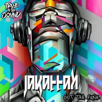 GOT THA FUNK by Jakattak