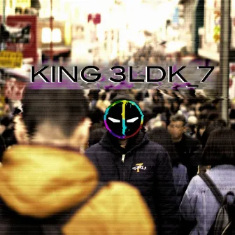 KING3LDK_7 by KING 3LDK