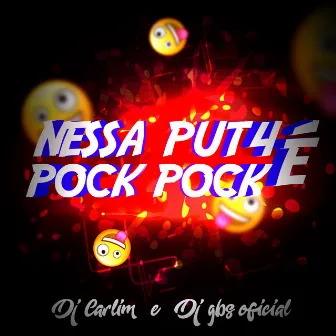 NESSA PUTA É POCK POCK by 