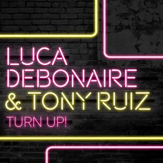 Turn Up! by Tony Ruiz