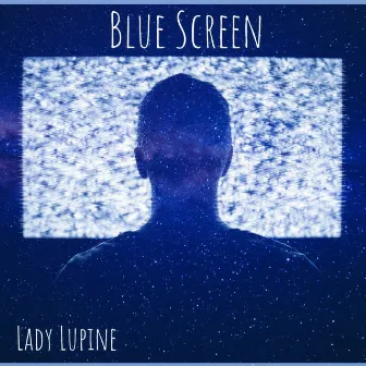 Blue Screen by Lady Lupine