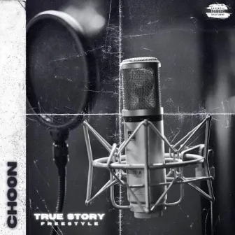 True Story Freestyle by Cho0n