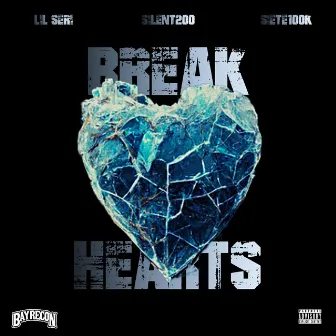 Break Hearts by Lil Seri