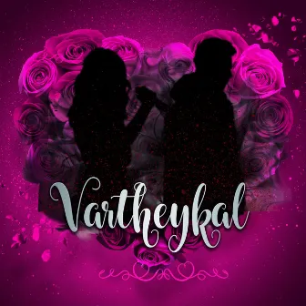 Vartheykal by Lavish Prod