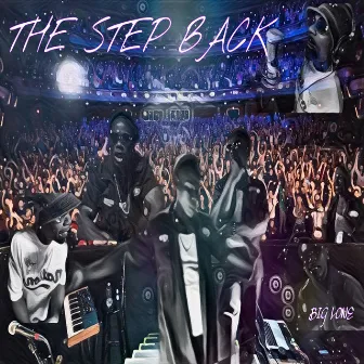 The Step Back by BIG LONE