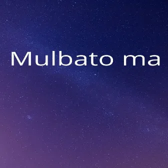 Mulbato Ma by 