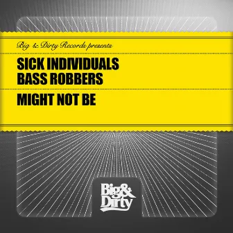 Might Not Be by Bass Robbers