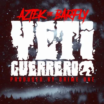 Yeti Guerrero by Aztek the Barfly