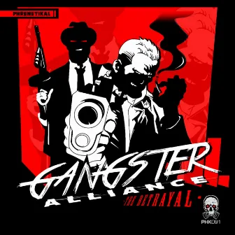 The Betrayal by Gangster Alliance