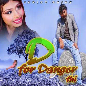 D for Danger Thi by Sanjay Rajak