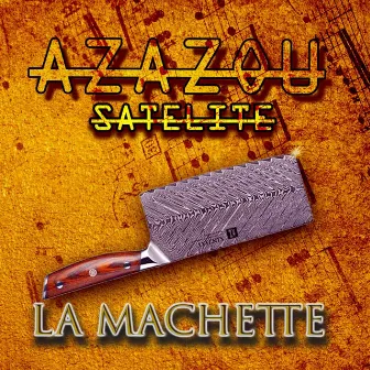 La machette by Azazou Satelite