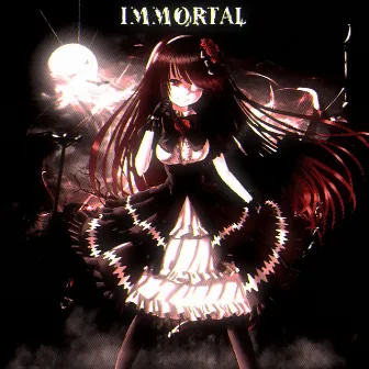 IMMORTAL by DANXGERR