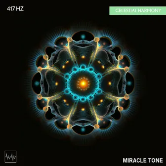 417 Hz - Celestial Harmony by Miracle Tone