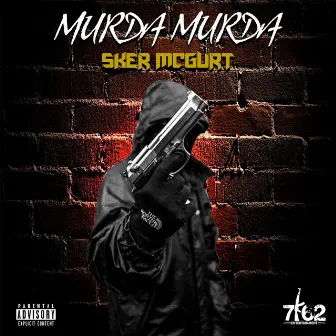 Murda Murda by Sker McGurt