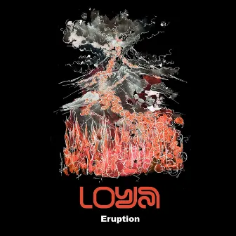 Eruption by LOYA