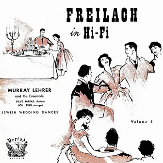 Freilach in Hi-Fi Jewish Wedding Dances, Vol. 2 by Murray Lehrer & His Ensemble