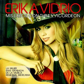 Mis Exitos Con Tuba Y Acordeon by Erika Vidrio